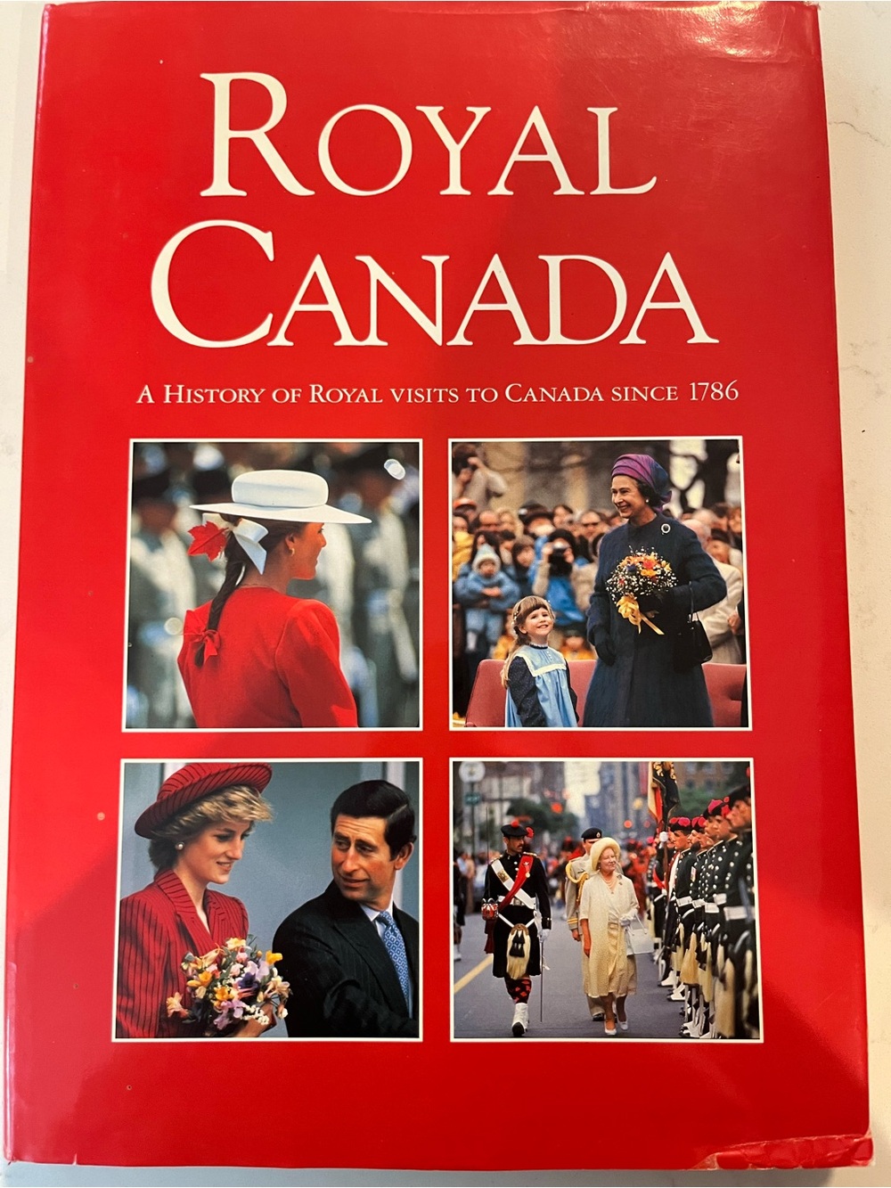 Royal Canada: A History of Royal Visits (Hardcover Book; 1989)